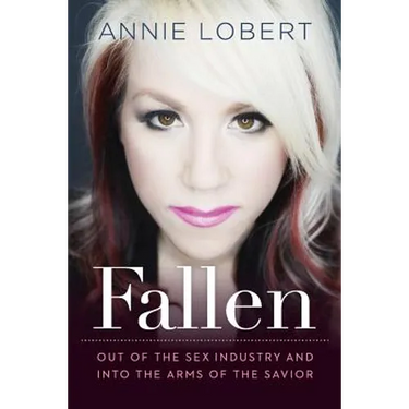 Fallen: Out of the Sex Industry & Into the Arms of the Savior