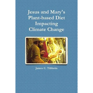 Jesus and Mary's Plant-based Diet Impacting Climate Change