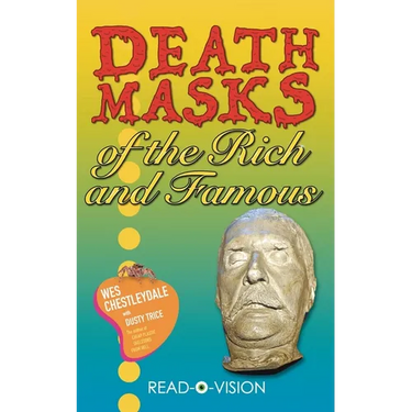 Death Masks of the Rich and Famous