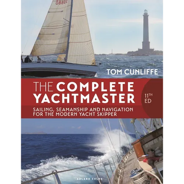 The Complete Yachtmaster 11th Edition: Sailing, Seamanship and Navigation for the Modern Yacht Skipper