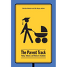 The Parent Track: Timing, Balance, and Choice in Academia