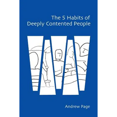 The 5 Habits of Deeply Contented People