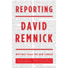 Reporting: Writings from The New Yorker