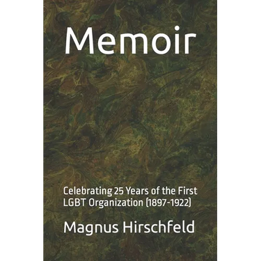 Memoir: Celebrating 25 Years of the First LGBT Organization (1897-1922)
