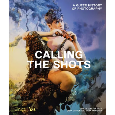 Calling the Shots: A Queer History of Photography