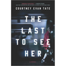 The Last to See Her