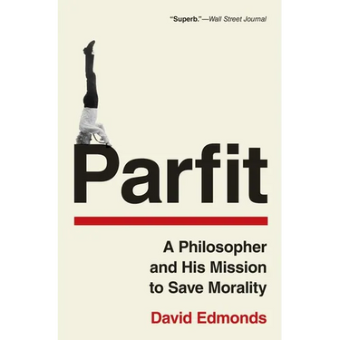 Parfit: A Philosopher and His Mission to Save Morality