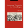 Communal Violence in the British Empire: Disturbing the Pax