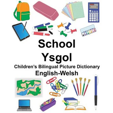 English-Welsh School/Ysgol Children's Bilingual Picture Dictionary