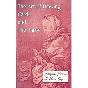 The Art of Drawing Cards and The Tarot