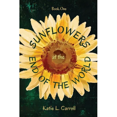 Sunflowers at the End of the World