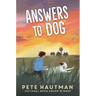 Answers to Dog: (A Moving Tale of Friendship, Rescue, and Self-Discovery for Middle Grade Readers Ages 9-12)