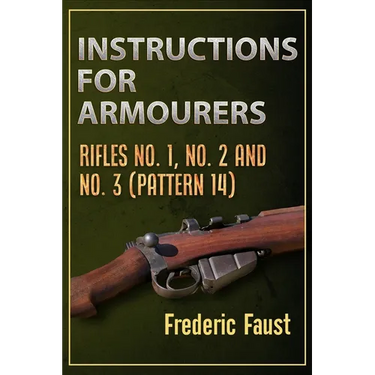 Instructions for Armourers: Rifles No. 1, No.2 and No. 3 (Pattern 14)