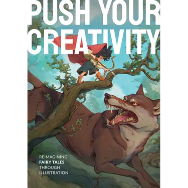 Push Your Creativity: Reimagining Fairy Tales Through Illustration