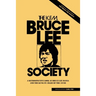 The Bruce Lee Society: A Retrospective Look at Bruce Lee Mania and the Kung Fu Craze of the 1970s