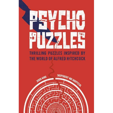 Psycho Puzzles: Thrilling Puzzles Inspired by the World of Alfred Hitchcock