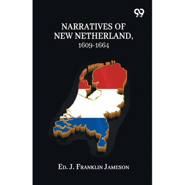 Narratives Of New Netherland, 1609-1664