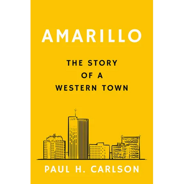Amarillo: The Story of a Western Town