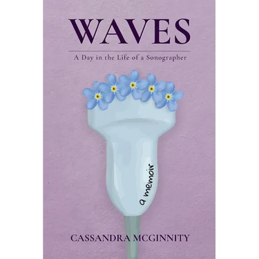 Waves: A Day in the Life of a Sonographer