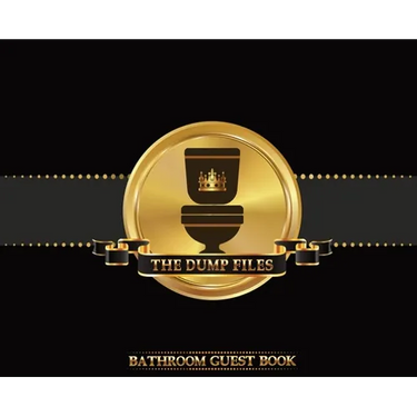 The Dump Files Bathroom Guest Book: Funny Hardcover Bathroom Journal Guestbook With 110 Pages 11 x 8.5 Sign In Home Decor Keepsake For Bathroom Guest,