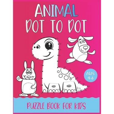 Animal Dot To Dot Puzzle Book For Kids Ages 4-6