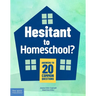 Hesitant to Homeschool?: Answers to 20 Common Questions