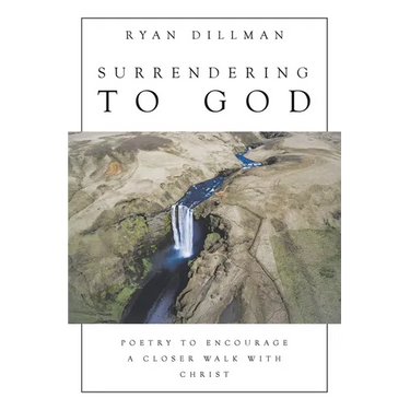 Surrendering to God: Poetry to Encourage a Closer Walk with Christ