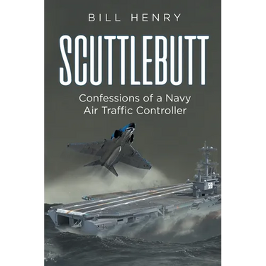 Scuttlebutt: Confessions of a Navy Air Traffic Controller