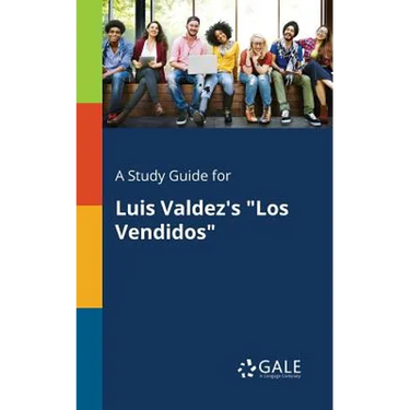 A Study Guide for Luis Valdez's "Los Vendidos"