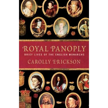 Royal Panoply: Brief Lives of the English Monarchs