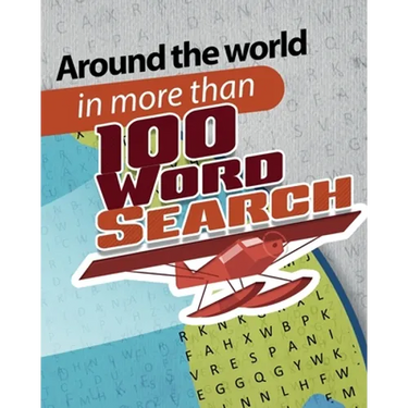 Around the world in more than 100 word search: Exercise Your Brain with extreme word search puzzles books for adults, teens and more