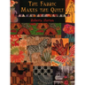 The Fabric Makes the Quilt - Print on Demand Edition
