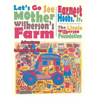 Let's Go See Mother Wilkerson's Farm: Adventures in Learning Excellence