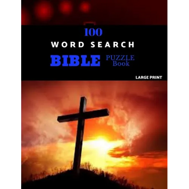 100 Word Search Bible Puzzle Book Large Print: Brain Challenging Bible Puzzles For Hours Of Fun