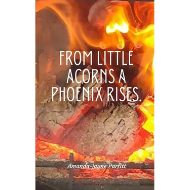 From little acorns a Phoenix rises.
