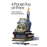 A Pocket Full of Poesy: A tiny tome of epic proportions