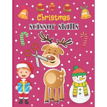 Christmas Scissor Skills: A Fun Cut & Paste Activity Book & Advent Calendar For Kids Ages 4-8 -Great Gift Idea For Toddlers & Kindergarten & ...