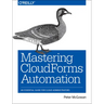 Mastering Cloudforms Automation: An Essential Guide for Cloud Administrators