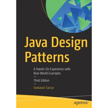 Java Design Patterns: A Hands-On Experience with Real-World Examples