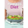 Psoriasis Diet: A Beginner's Step-by-Step Guide for Women on Managing Psoriasis, With Curated Recipes and a Meal Plan