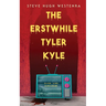 The Erstwhile Tyler Kyle