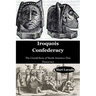 Iroquois Confederacy: The Untold Story of North America's First Democracy