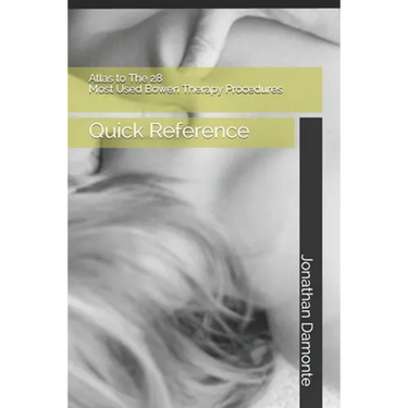 Atlas to The 28 Most Used Bowen Therapy Procedures: Quick Reference