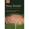 Many Worlds?: Everett, Quantum Theory, & Reality