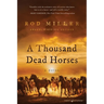 A Thousand Dead Horses