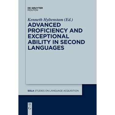 Advanced Proficiency and Exceptional Ability in Second Languages