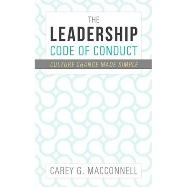The Leadership Code of Conduct: Culture Change Made Simple