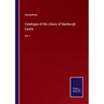 Catalogue of the Library of Bamburgh Castle: Vol. I