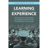 Learning from Experience: 50 Principles for Leading People and Managing Programs Through Trials, Tribulations, and Successes