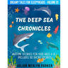 The Deep Sea Chronicles: Bedtime Stories For Kids Ages 4-8 Includes 30 Short Stories
